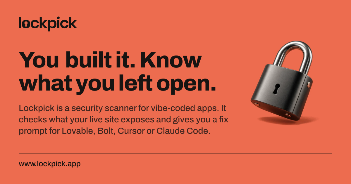 Lockpick — Lockpick is a security scanner for vibe-coded apps. It checks what your live site…